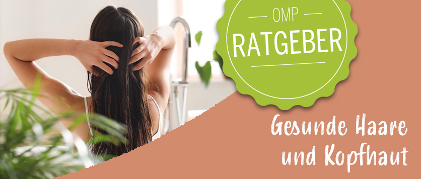 Gesunde Haare und Kopfhaut