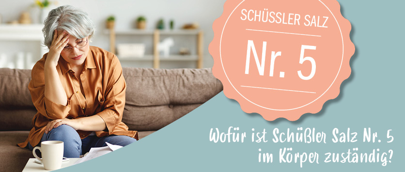Wofür ist Schüßler Salz Nr. 5 im Körper zuständig?