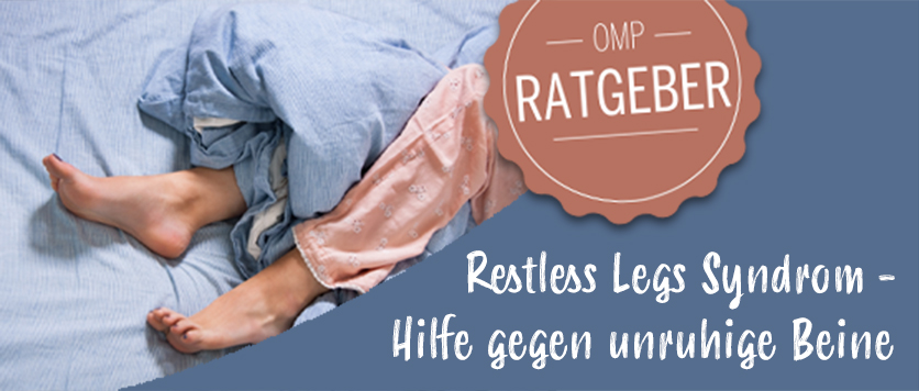 Restless Legs Syndrom - Hilfe gegen unruhige Beine