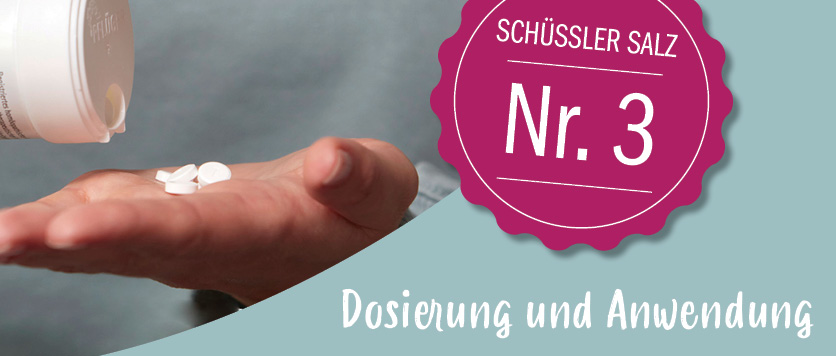 Wie wird Schüßler Salz Nr. 3 dosiert und angewendet?