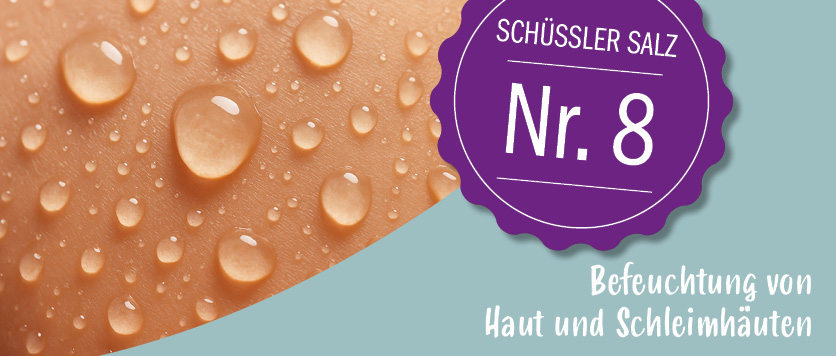 Schüßler Salz Nr. 8 Befeuchtung von Haut & Schleimhaut